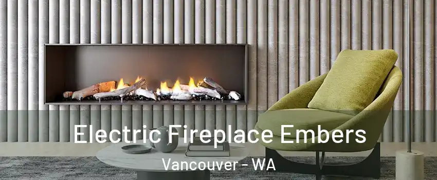 Electric Fireplace Embers Vancouver - WA