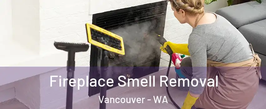 Fireplace Smell Removal Vancouver - WA